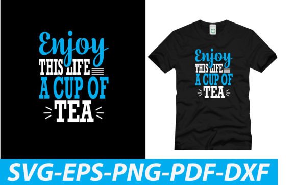 Enjoy This Life a Cup of Tea: A Graphic Asset for Crafts
