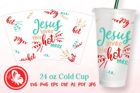 Jesus Loves This Hot Mess Graphics for Crafts & Tumblers